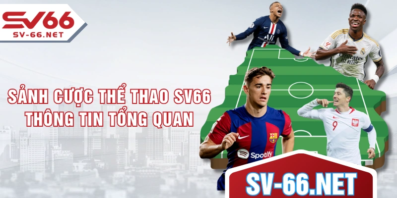 Sảnh cược thể thao SV66 - Thông tin tổng quan