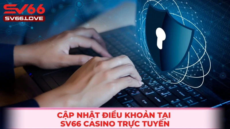 Chính Sách Bảo Mật SV66 - Chuẩn Quốc Tế, Bảo Vệ 100% Dữ Liệu 1 3 nội dung quan trọng trong chính sách bạn nên biết